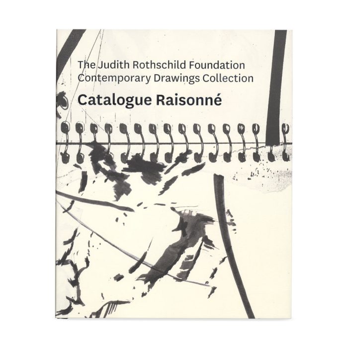 The Judith Rothschild Foundation Contemporary Drawings Collection: Catalogue Raisonné – Hardcover