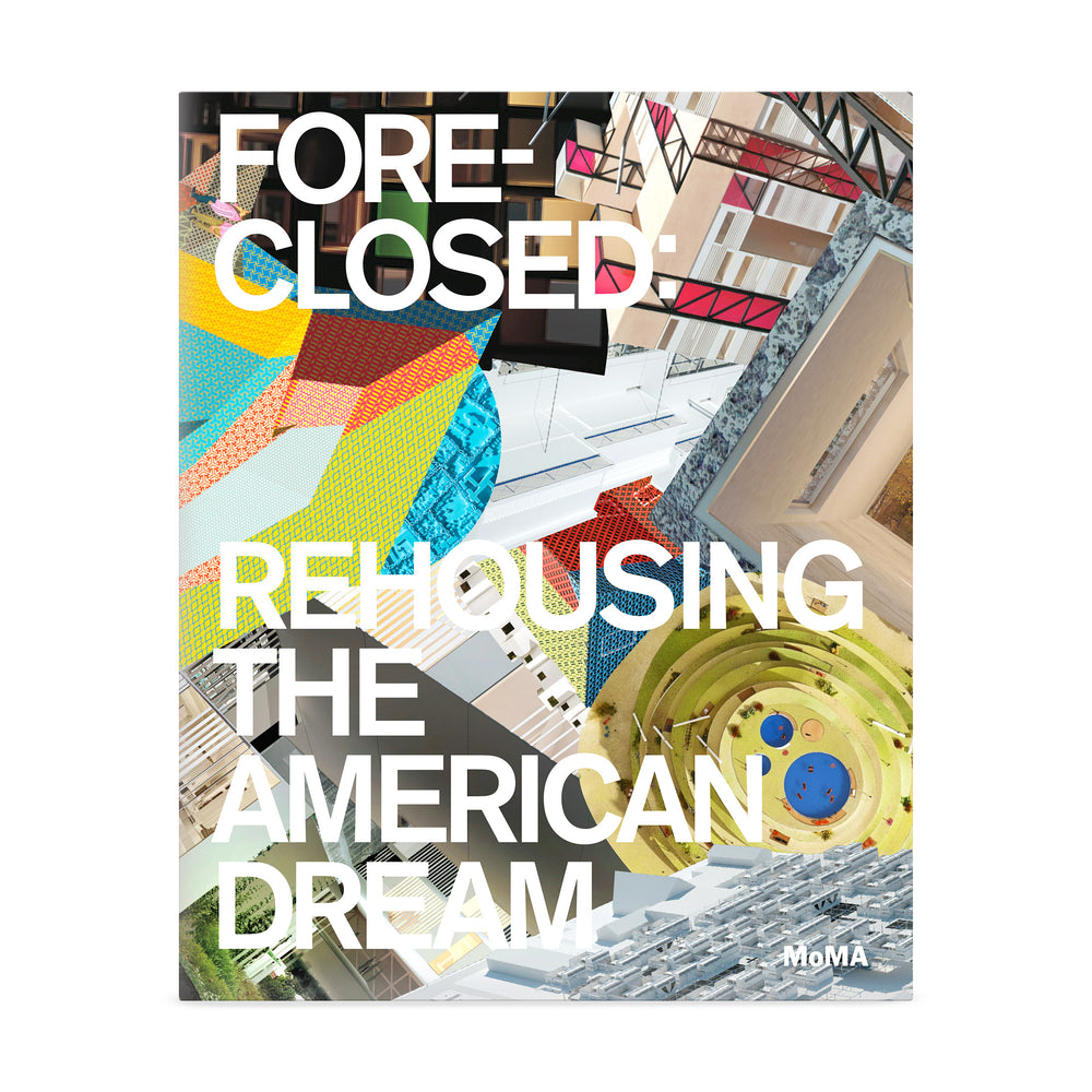Foreclosed: Rehousing the American Dream – Paperback