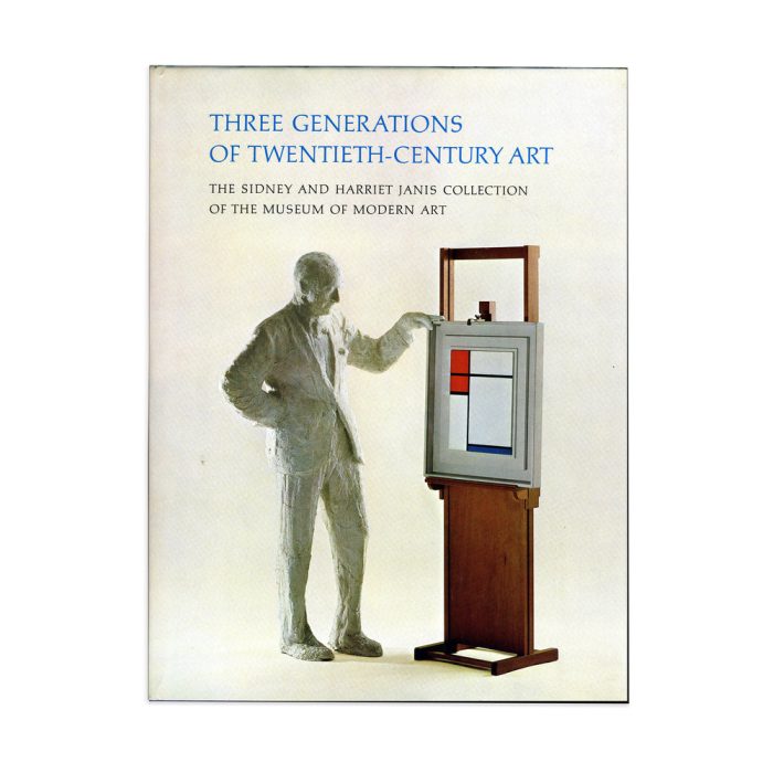 Three Generations of 20th Century Art The Sidney and Harriet Janis Collection of the Museum of Modern Art – Hardcover