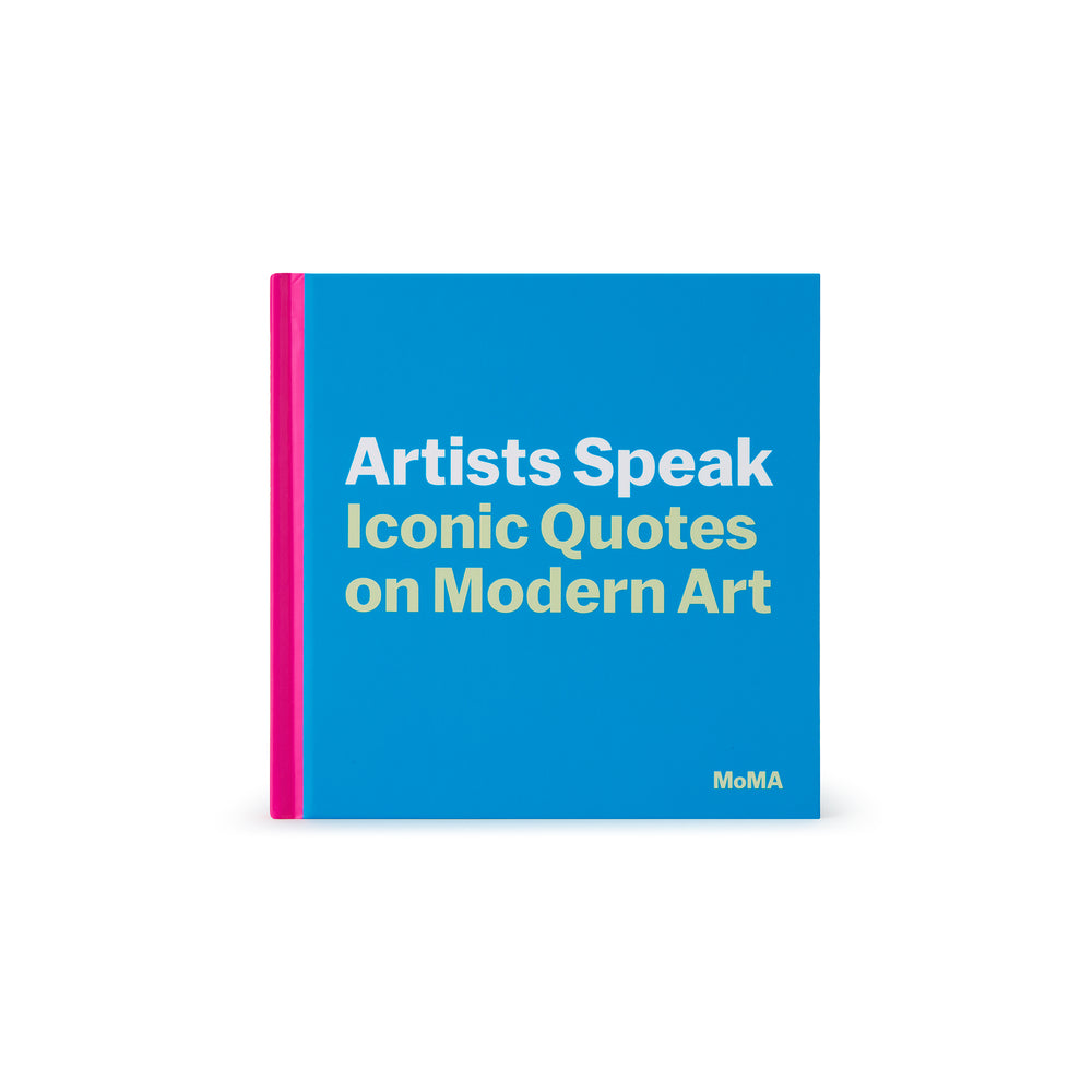Artists Speak: Iconic Quotes on Modern Art – Hardcover Book