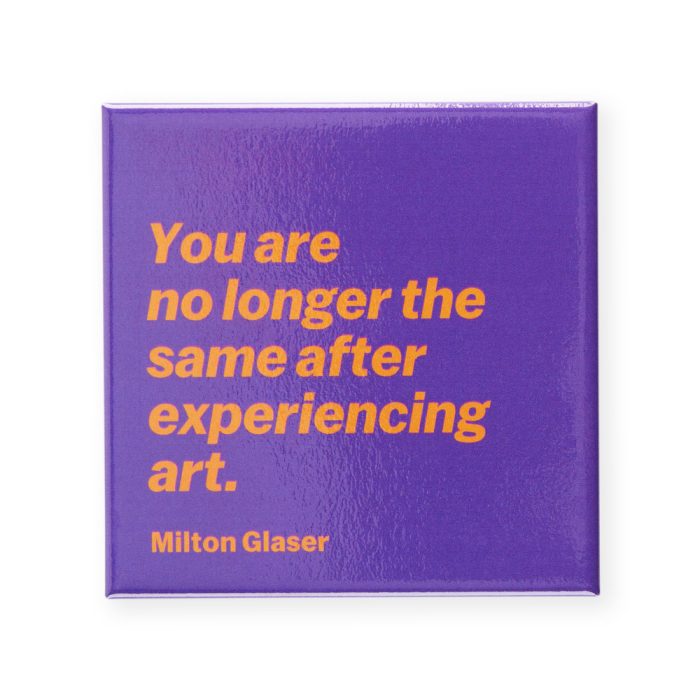 Milton Glaser Art Quote Magnet